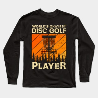 World's Okayest Disc Golf Player Long Sleeve T-Shirt